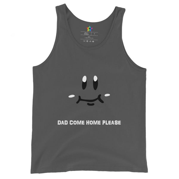 Dad Come Home Unisex Tank